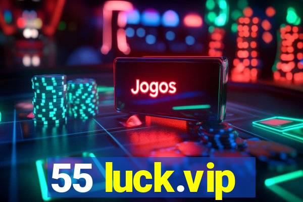 55 luck.vip